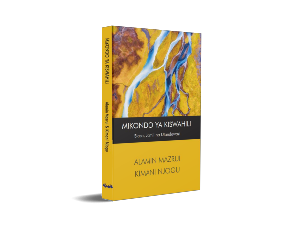 Mikondo ya Kiswahili: Siasa, Jamii na Utandawazi