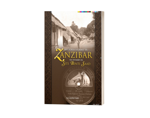 HISTORIA YA JAMII YA ZANZIBAR NA NYIMBO ZA SITI BINTI SAAD